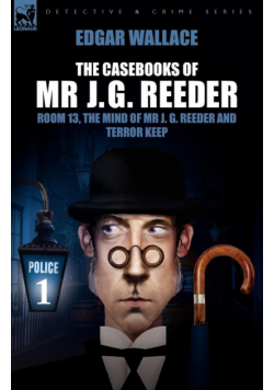 The Casebooks of MR J. G. Reeder