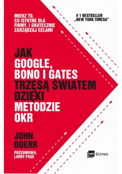 Jak Google, Bono i Gates trzęsą światem dzięki metodzie OKR