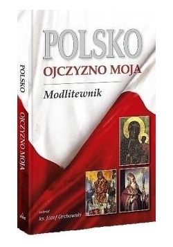 Polsko, Ojczyzno moja! Modlitewnik