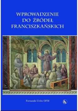 Wprowadzenie do źródeł franciszkańskich