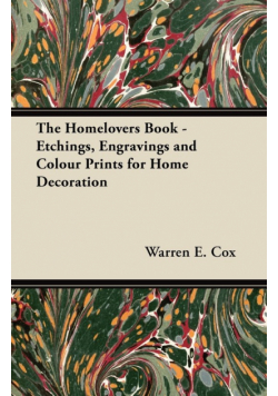 The Homelovers Book - Etchings, Engravings and Colour Prints for Home Decoration