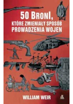 50 Broni które zmieniły sposób prowadzenia wojen