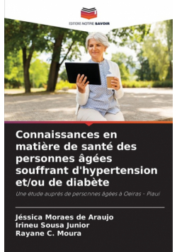 Connaissances en matière de santé des personnes âgées souffrant d'hypertension et/ou de diabète