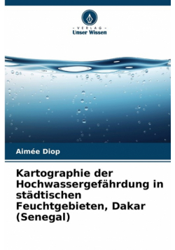 Kartographie der Hochwassergefährdung in städtischen Feuchtgebieten, Dakar (Senegal)