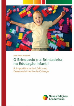 O Brinquedo e a Brincadeira na Educação Infantil