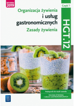 Organizacja żywienia i usług gastronomicznych. Kwalifikacja HGT.12. Część 1