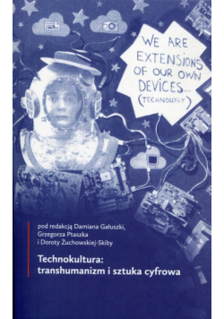 Technokultura: transhumanizm i sztuka cyfrowa