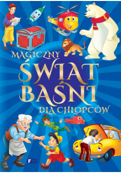 Magiczny świat baśni i bajek dla chłopców