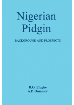 Nigerian Pidgin. Background and Prospects
