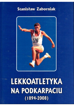 Lekkoatletyka na podkarpaciu 1894 - 2008