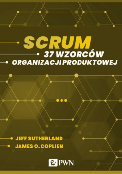 Scrum. 37 wzorców organizacji produktowej (ebook)