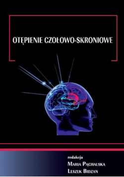 Otępienie czołowo-skroniowe Ujęcie interdyscyplinarne
