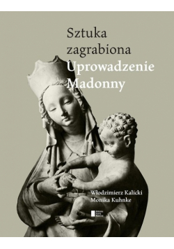 Uprowadzenie Madonny, Sztuka zagrabiona