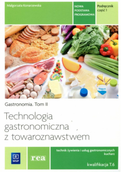 Technologia gastronomiczna z towaroznawstwem. Podręcznik Część 1 Tom 2