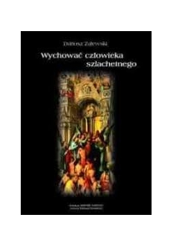Wychować człowieka szlachetnego