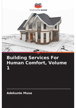 Building Services For Human Comfort, Volume 1