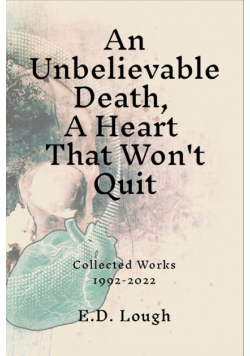 An Unbelievable Death, A Heart That Won't Quit