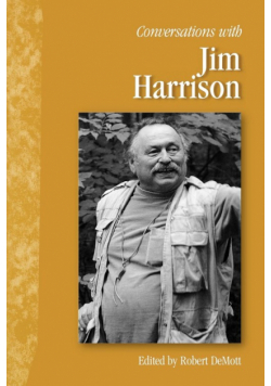 Conversations with Jim Harrison