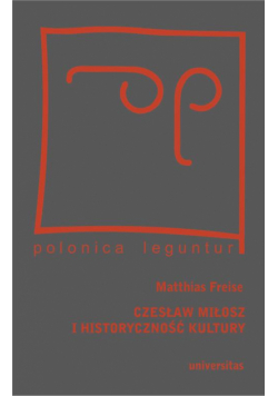 Czesław Miłosz i historyczność kultury