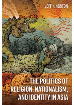 The Politics of Religion, Nationalism, and Identity in Asia