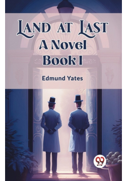 Land at Last A Novel BOOK I