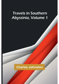 Travels in southern Abyssinia, Volume 1