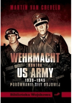 Wehrmacht kontra US Army 1939 1945