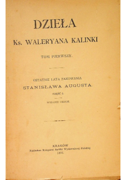 Ostatnie lata panowania Stanisława Augusta Część I 1891 r.