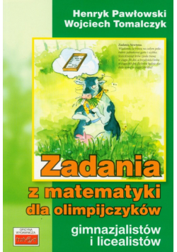 Zadania z matematyki dla olimpijczyków gimnazjalistów i licealistów