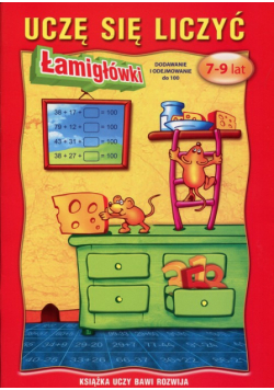 Uczę sie liczyć Łamigłówki 7-9 lat Dodawanie i odejmowanie do 100