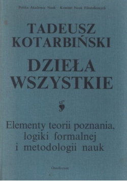 Kotarbiński Dzieła wszystkie Elementy teorii pozannia