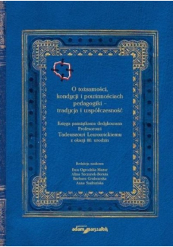 O tożsamości kondycji i powinnościach pedagogiki tradycja i współczesność