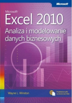 Microsoft Excel 2010 Analiza i modelowanie danych biznesowych