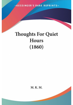 Thoughts For Quiet Hours (1860)