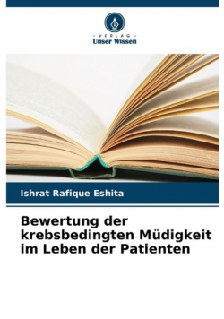 Bewertung der krebsbedingten Müdigkeit im Leben der Patienten