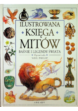 Ilustrowana Księga Mitów Baśnie I Legendy Świata