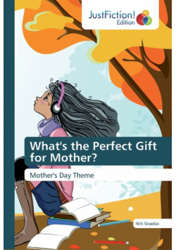 What's the Perfect Gift for Mother?