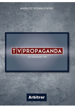 TVPropaganda za kulisami TVP