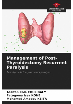 Management of Post-Thyroidectomy Recurrent Paralysis