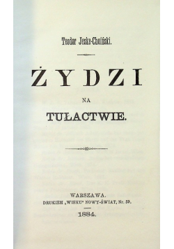 Żydzi na tułactwie  Reprint z 1884 r.