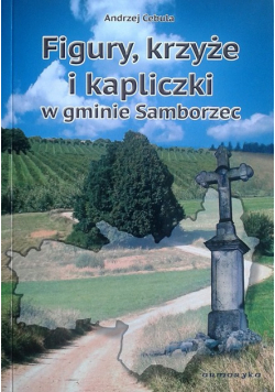 Figury, krzyże i kapliczki