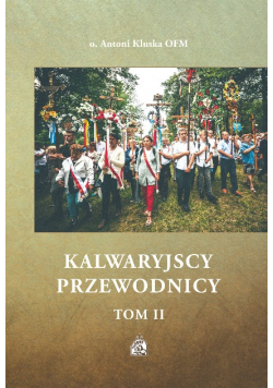 Kalwaryjscy przewodnicy Tom II
