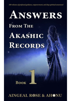 Answers From The Akashic Records - Vol 1