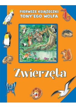 Pierwsze książeczki Tonyego Wolfa Zwierzęta