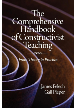 The Comprehensive Handbook of Constructivist Teaching