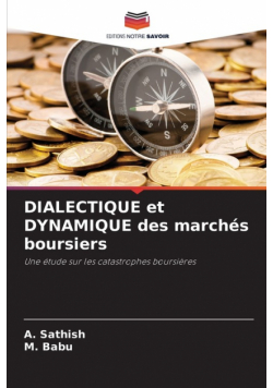 DIALECTIQUE et DYNAMIQUE des marchés boursiers