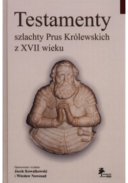 Testamenty szlachty Prus Królewskich z XVII wieku