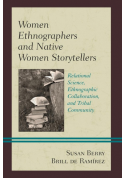 Women Ethnographers and Native Women Storytellers