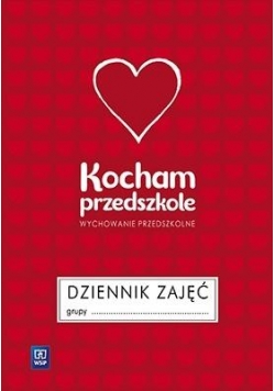 Dziennik zajęć. Kocham Przedszkole TW WSiP