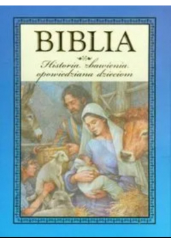 Biblia historia Zbawienia opowiedziana dzieciom